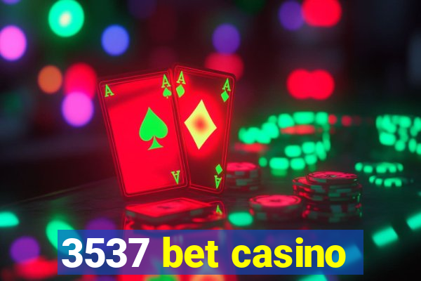 3537 bet casino